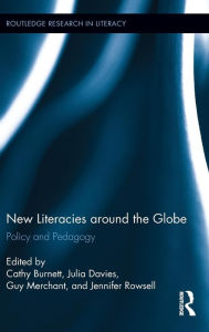 Title: New Literacies around the Globe: Policy and Pedagogy / Edition 1, Author: Cathy Burnett