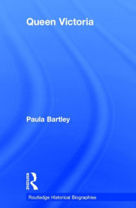 Title: Queen Victoria / Edition 1, Author: Paula Bartley