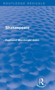 Title: Shakespeare (Routledge Revivals), Author: Raymond Alden