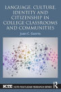 Language, Culture, Identity and Citizenship in College Classrooms and Communities