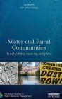 Water and Rural Communities: Local Politics, Meaning and Place