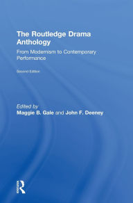 Title: The Routledge Drama Anthology: Modernism to Contemporary Performance, Author: Maggie B. Gale