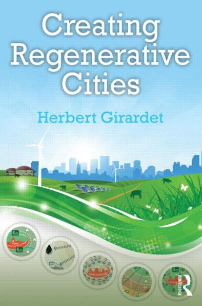 Creating Regenerative Cities / Edition 1