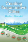 Creating Regenerative Cities / Edition 1