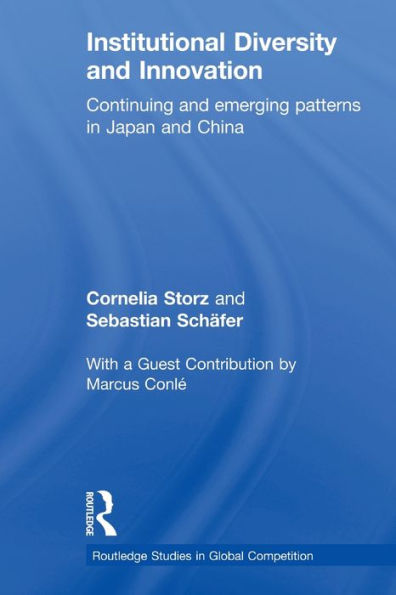 Institutional Diversity and Innovation: Continuing and Emerging Patterns in Japan and China / Edition 1