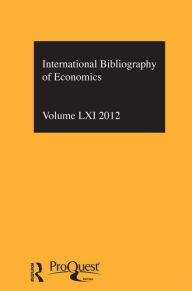 Title: IBSS: Economics: 2012 Vol.61: International Bibliography of the Social Sciences / Edition 1, Author: Compiled by the British Library of Political and Economic Science