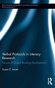 Title: Verbal Protocols in Literacy Research: Nature of Global Reading Development / Edition 1, Author: Susan E. Israel