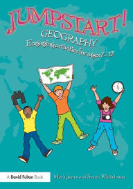 Title: Jumpstart! Geography: Engaging activities for ages 7-12 / Edition 1, Author: Mark Jones