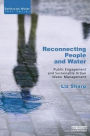 Reconnecting People and Water: Public Engagement and Sustainable Urban Water Management / Edition 1