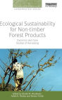 Ecological Sustainability for Non-timber Forest Products: Dynamics and Case Studies of Harvesting