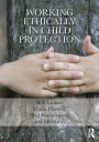 Working Ethically in Child Protection / Edition 1