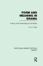 Form and Meaning in Drama: A Study of Six Greek Plays and of Hamlet