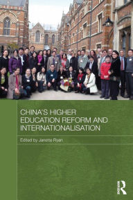 Title: China's Higher Education Reform and Internationalisation / Edition 1, Author: Janette Ryan