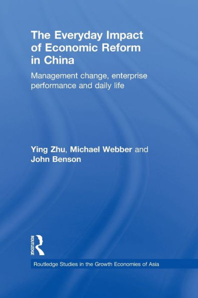 The Everyday Impact of Economic Reform in China: Management Change, Enterprise Performance and Daily Life