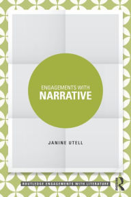 Title: Engagements with Narrative / Edition 1, Author: Janine Utell
