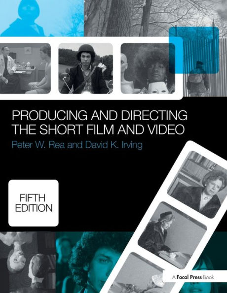 Producing and Directing the Short Film and Video / Edition 5