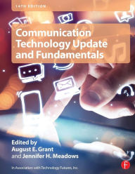 Title: Communication Technology Update and Fundamentals / Edition 14, Author: August E. Grant