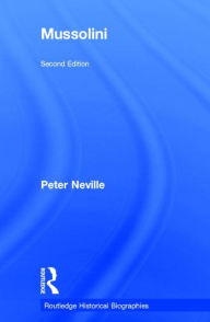 Title: Mussolini, Author: Peter Neville