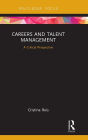 Careers and Talent Management: A Critical Perspective / Edition 1