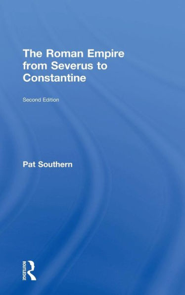 The Roman Empire from Severus to Constantine / Edition 2