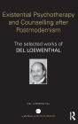 Existential Psychotherapy and Counselling after Postmodernism: The selected works of Del Loewenthal / Edition 1