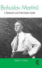 Bohuslav MartinA?: A Research and Information Guide / Edition 1