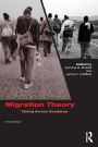 Migration Theory: Talking across Disciplines / Edition 3