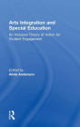 Arts Integration and Special Education: An Inclusive Theory of Action for Student Engagement