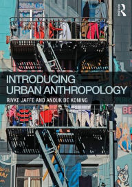 Title: Introducing Urban Anthropology / Edition 1, Author: Rivke Jaffe