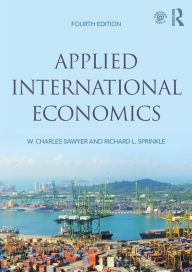 Title: Applied International Economics / Edition 4, Author: W. Charles Sawyer