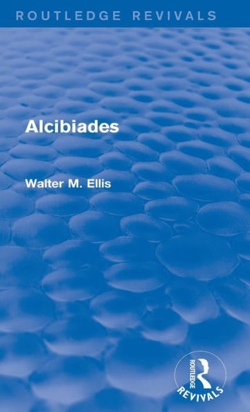 Alcibiades (Routledge Revivals)