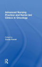 Advanced Nursing Practice and Nurse-led Clinics in Oncology / Edition 1