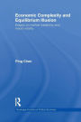 Economic Complexity and Equilibrium Illusion: Essays on market instability and macro vitality / Edition 1