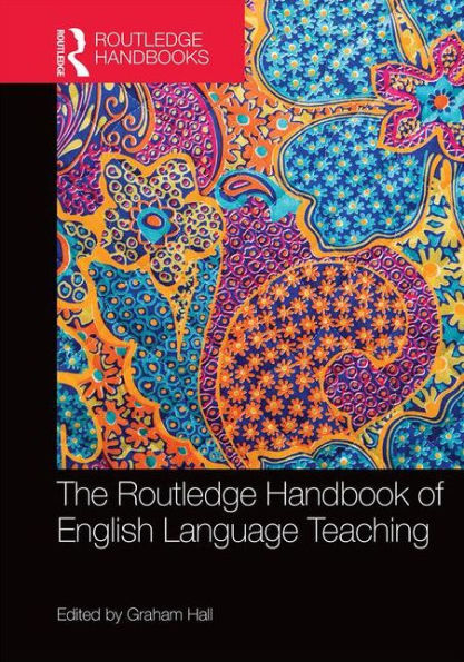 The Routledge Handbook of English Language Teaching / Edition 1