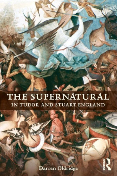 The Supernatural in Tudor and Stuart England / Edition 1