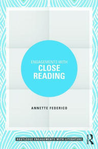 Title: Engagements with Close Reading / Edition 1, Author: Annette Federico