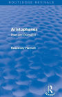 Aristophanes (Routledge Revivals): Poet and Dramatist