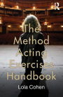 The Method Acting Exercises Handbook