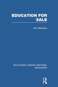 Title: Education for Sale, Author: Eric Midwinter