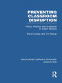 Preventing Classroom Disruption (RLE Edu O): Policy, Practice and Evaluation in Urban Schools