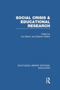 Title: Social Crisis and Educational Research (RLE Edu L), Author: Len Barton