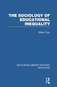 Title: The Sociology of Educational Inequality (RLE Edu L), Author: William Tyler
