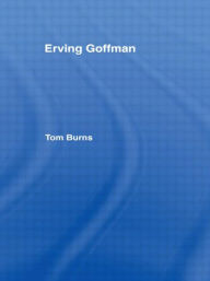 Title: Erving Goffman, Author: Tom Burns