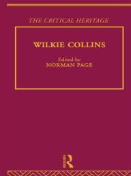 Title: Wilkie Collins: The Critical Heritage, Author: Norman Page