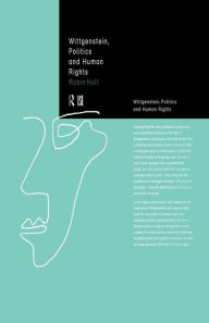 Title: Wittgenstein, Politics and Human Rights, Author: Robin Holt