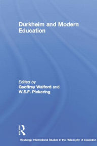 Title: Durkheim and Modern Education, Author: W.S.F. Pickering