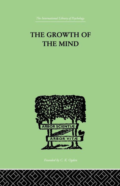 The Growth of the Mind: An Introduction to Child-Psychology