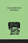 The Growth of the Mind: An Introduction to Child-Psychology