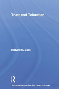 Title: Trust and Toleration, Author: Richard H. Dees