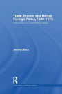 Trade, Empire and British Foreign Policy, 1689-1815: Politics of a Commercial State